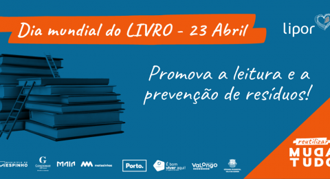 O Dia Mundial do Livro é celebrado pela LIPOR com uma campanha de angariação de livros que visa a prevenção de resíduos